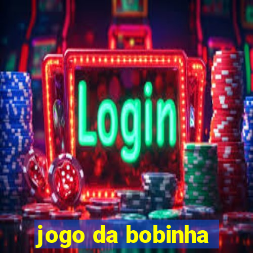 jogo da bobinha